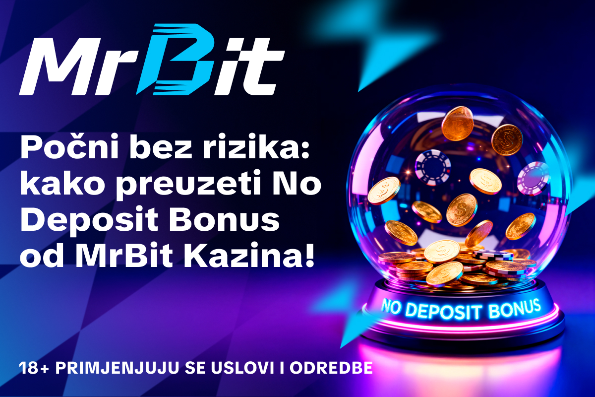 Počni bez rizika: kako preuzeti No Deposit Bonus od MrBit Kazina!